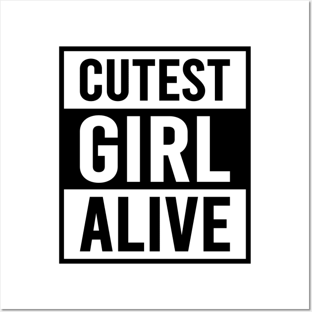 Cutest Girl Alive Wall Art by TheArtism